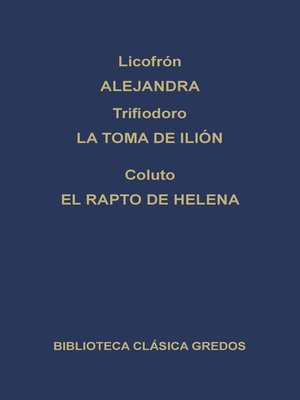 cover image of Alejandra. La toma de Ilión. El rapto de Helena.